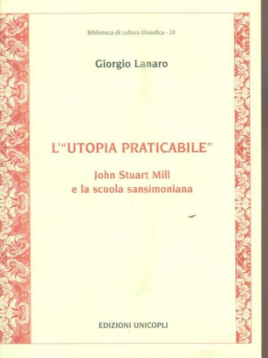 L'«utopia praticabile». John Stuart Mill e la scuola sansimoniana - Giorgio Lanaro - copertina