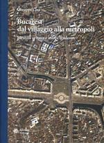 Bucarest dal villaggio alla metropoli. Identità urbana e nuove tendenze