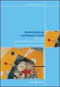 Modernizzazione e pedagogia in Italia. Il Novecento. Cultura, istituzioni, pratiche educative - copertina