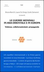 Le guerre mondiali in Asia orientale e in Europa. Violenza, collaborazionismo, propaganda