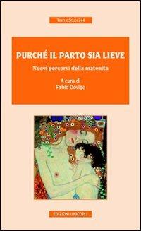 Purché il parto sia lieve. Nuovi percorsi della maternità - copertina