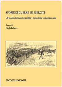 Storie di guerre ed eserciti. Gli studi italiani di storia militare negli ultimi venticinque anni - copertina