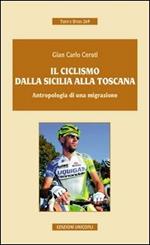 Il ciclismo dalla Sicilia alla Toscana. Antropologia di una migrazione