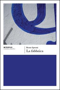 La fabbrica - Bruno Sperani - copertina