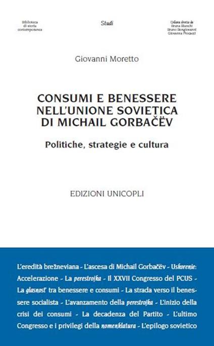 Consumi e benessere nell'Unione Sovietica di Michail Gorbacëv. Politiche, strategie e cultura - Giovanni Moretto - copertina