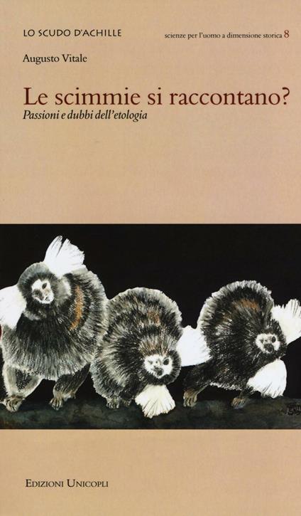 Le scimmie si raccontano? Passioni e dubbi dell'etologia - Augusto Vitale - copertina