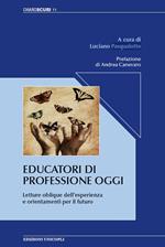 Educatori di professione oggi. Letture oblique dell'esperienza e orientamenti per il futuro