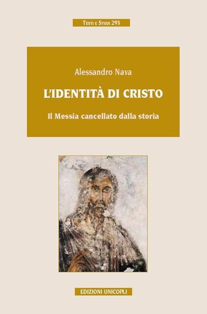 L'identità di Cristo. Il Messia cancellato dalla storia - Alessandro Nava - copertina