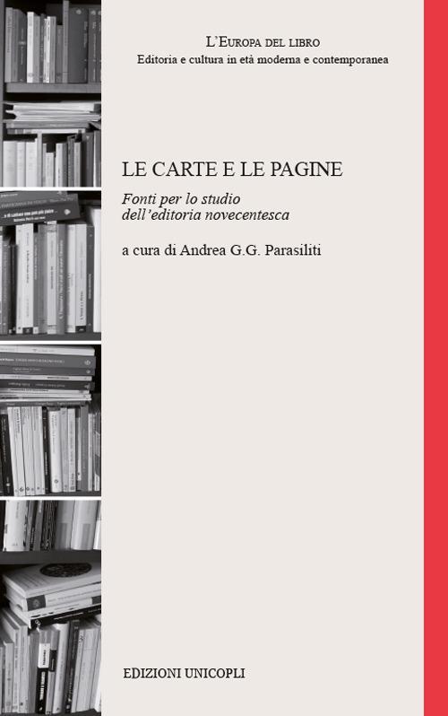 Le carte e le pagine. Fonti per lo studio dell'editoria novecentesca - copertina