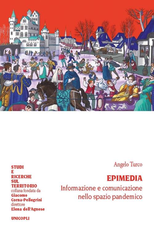 Epimedia. Informazione e comunicazione nello spazio pandemico - Angelo Turco - copertina