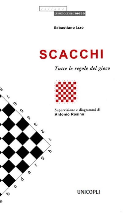 Scacchi. Tutte le regole del gioco - Sebastiano Izzo - copertina