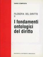 Filosofia del diritto. I fondamenti ontologici del diritto. Vol. 2