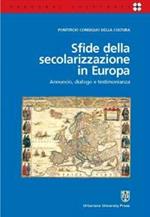 Sfide della secolarizzazione in Europa. Annuncio, dialogo e testimonianza