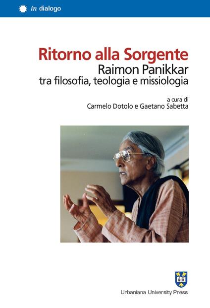 Ritorno alla Sorgente. Raimon Panikkar tra filosofia, teologia e missiologia - copertina