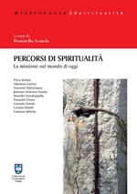 Percorsi di spiritualità. La missione nel mondo di oggi