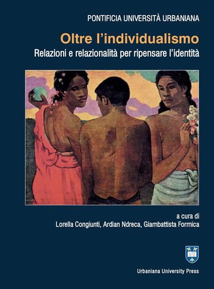 Oltre l'individualismo. Relazioni e relazionalità per ripensare l'identità - copertina