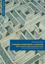 L' indagine pregiudiziale o pastorale alla luce del m.p. Mitis Iudex Dominus Iesus. Applicazioni nelle diocesi della Puglia