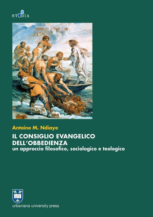 Il consiglio evangelico dell’obbedienza. Un approccio filosofico, sociologico e teologico - Antoine M. Ndiaye - copertina