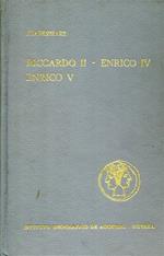 Riccardo II-Enrico IV-Enrico V