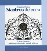 Mastros de erru. Il ferro battuto e la lavorazione dei metalli a Orani