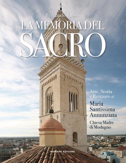 La memoria del sacro. Arte, storia e restauro di Maria SS. Annunziata, Chiesa Madre di Modugno - Fernando Russo - copertina