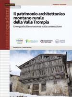 Il patrimonio architettonico montano rurale della Valle Trompia. Linee guida alla conoscenza e alla conservazione