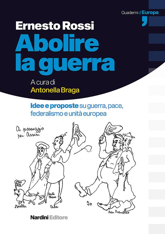 Abolire la guerra. Idee e proposte su guerra, pace, federalismo e unità europea - Ernesto Rossi - copertina