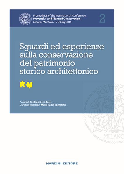 Sguardi ed esperienze sulla conservazione del patrimonio storico architettonico. Proceedings of the International Conference Preventive and Planned Conservation Monza, Mantova (5-9 May 2014). Vol. 2 - copertina