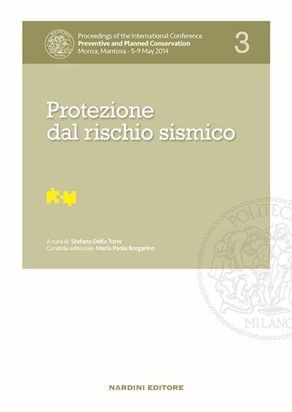 Protezione dal rischio sismico. Proceedings of the International Conference Preventive and Planned Conservation Monza, Mantova (5-9 May 2014). Vol. 3 - copertina