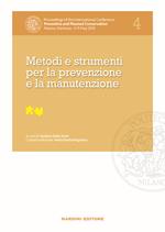 Metodi e strumenti per la prevenzione e la manutenzione. Proceedings of the International Conference Preventive and Planned Conservation Monza, Mantova (5-9 May 2014). Vol. 4