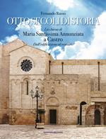 Otto secoli di storia. La chiesa di Maria Santissima Annunziata a Castro. Dall'edificazione al restauro