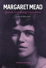 Margaret Mead. Quando l'antropologo è una donna