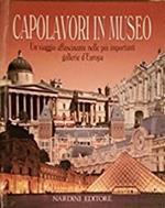 Capolavori in museo. Vol. 1: Un viaggio affascinante nelle più importanti gallerie d'Europa