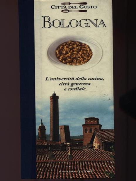 Bologna. Città del gusto - Alessandro Molinari Pradelli - 4