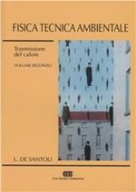 Fisica tecnica ambientale. Vol. 2: Trasmissione del calore.