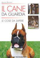 Il cane da guardia. Le cose da sapere