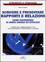 Scrivere e presentare rapporti e relazioni. Come esprimersi in modo chiaro ed efficace