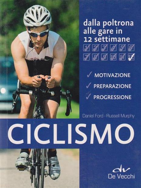 Ciclismo. Dalla poltrona alle gare in 12 settimane - Russell Murphy,Daniel Ford - copertina