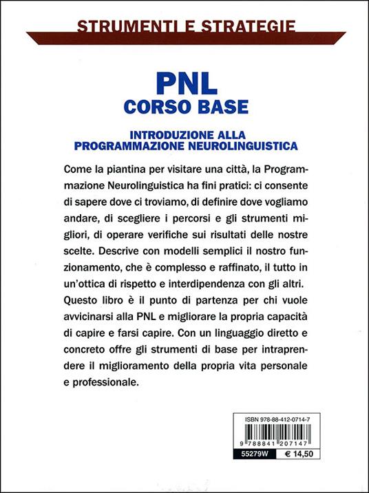 PNL: corso base. Introduzione alla programmazione neurolinguistica. Come sviluppare le proprie capacità e raggiungere i massimi risultati. - Ileana Moretti,Vincenzo Palma - 2