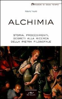 Alchimia. Storia, procedimenti, segreti alla ricerca della pietra filosofale - Roberto Tresoldi - copertina