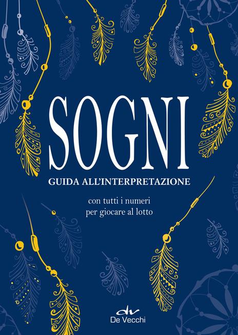 Sogni. Guida all'interpretazione. Con tutti i numeri per giocare al lotto - copertina