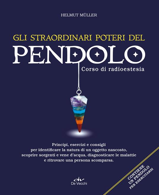 Gli straordinari poteri del pendolo. Corso di radioestesia - Helmut Müller - copertina