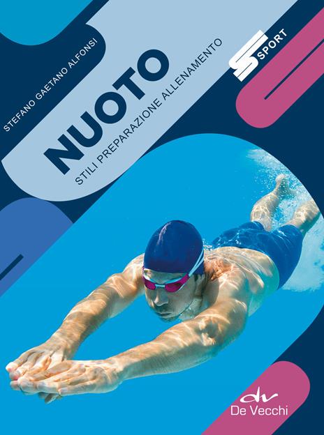 Nuoto. Stili preparazione allenamento. Nuova ediz. - Stefano Gaetano Alfonsi - copertina