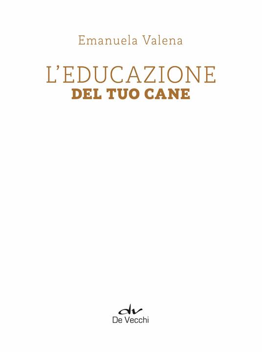 L'educazione del tuo cane - Emanuela Valena - 4