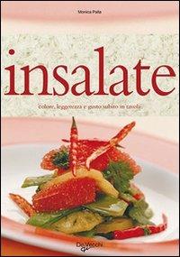 Insalate. Colore, leggerezza e gusto subito in tavola - Monica Palla - copertina