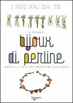 Bijoux di perline. Modelli e idee per ragazzine alla moda