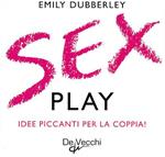 Sex play. Idee piccanti per la coppia! Cofanetto