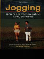 Jogging. Correre per ottenere salute, linea, benessere