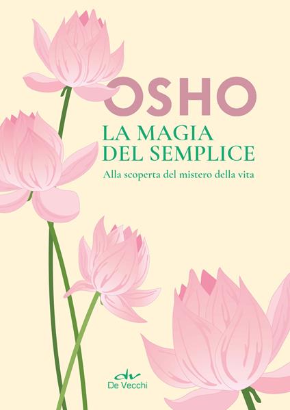 La magia del semplice. Alla scoperta del mistero della vita - Osho - copertina