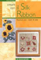 Creare e decorare con il silk ribbon